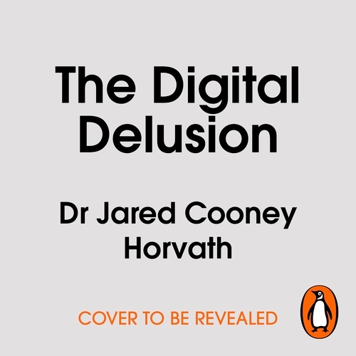 Book cover of The Digital Delusion by Jared Cooney Horvath