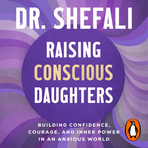 Book cover of Raising Conscious Daughters by Shefali Tsabary