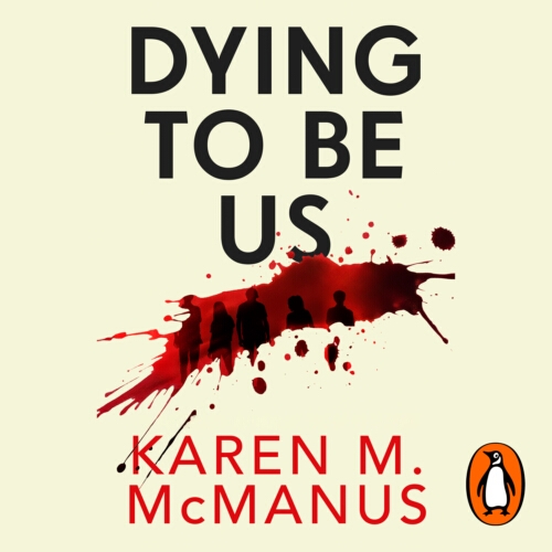 Book cover of Dying To Be Us by Karen M. McManus