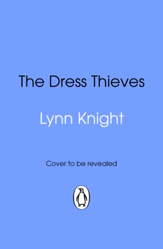 Book cover of The Dress Thieves by Lynn Knight