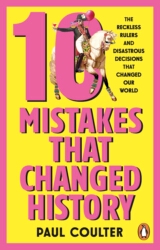 Book cover of 10 Mistakes That Changed History by Paul Coulter