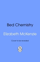 Book cover of Bed Chemistry by Elizabeth McKenzie