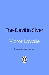 Book cover of The Devil in Silver by Victor LaValle