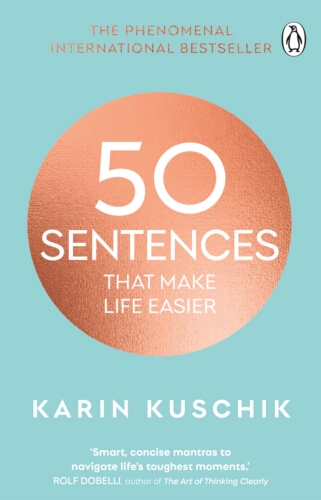 Book cover of 50 Sentences That Make Life Easier by Karin Kuschik