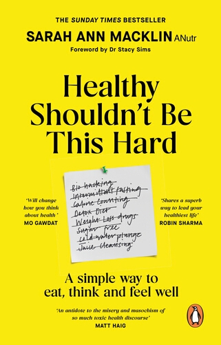 Book cover of Healthy Shouldn't Be This Hard by Sarah Ann Macklin