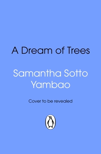 Book cover of A Dream of Trees by Samantha Sotto Yambao