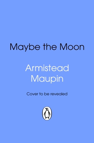 Book cover of Maybe The Moon by Armistead Maupin