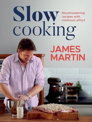 Book cover of Slow Cooking by James Martin