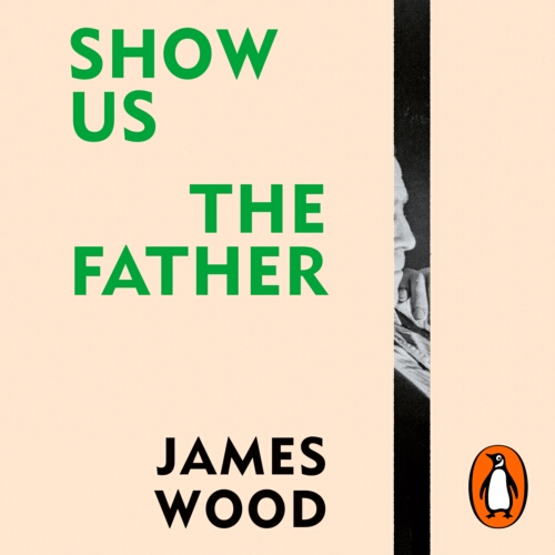 Book cover of Show Us the Father by James Wood