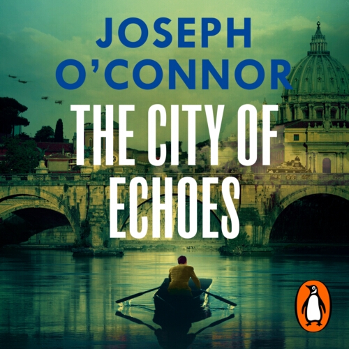 Book cover of The City of Echoes by Joseph O'Connor