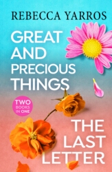 Book cover of The Last Letter & Great and Precious Things (2-in-1 collection) by Rebecca Yarros