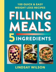 Book cover of Filling Meals 5 Ingredients by Lindsay Wilson
