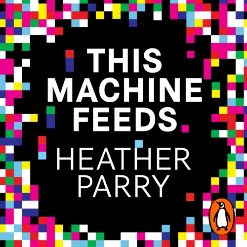 Book cover of This Machine Feeds by Heather Parry