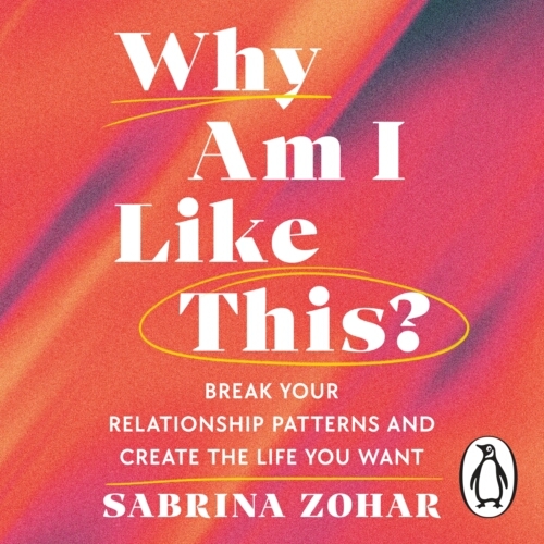Book cover of Why Am I Like This? by Sabrina Zohar