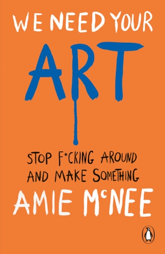 Book cover of We Need Your Art by Amie Mcnee