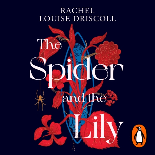 Book cover of The Spider and the Lily by Rachel Louise Driscoll