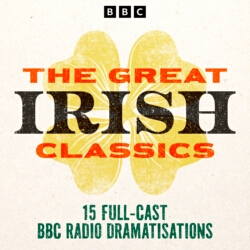 Book cover of The Great Irish Classics by Bram Stoker, Sheridan Le Fanu, James Joyce, Oscar Wilde, George Bernard Shaw, Maria Edgeworth, Dion Boucicault, George Moore, Somerville & Ross, Jonathan Swift