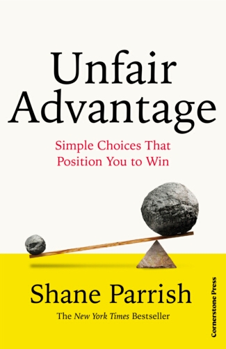 Book cover of Unfair Advantage by Shane Parrish