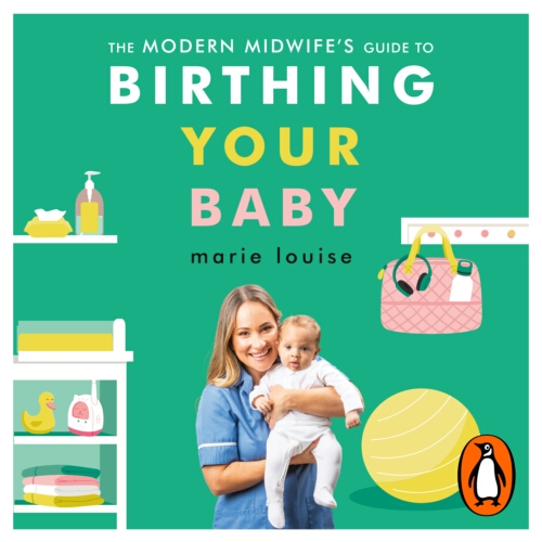 Book cover of The Modern Midwife's Guide to Birthing Your Baby by Marie Louise