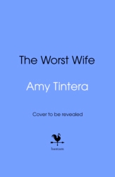 Book cover of The Worst Wife by Amy Tintera