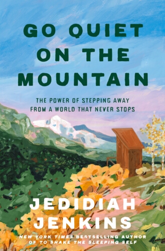Book cover of Go Quiet on the Mountain by Jedidiah Jenkins