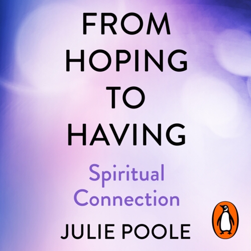 Book cover of From Hoping to Having: Spiritual Connection by Julie Poole