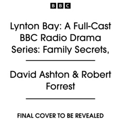 Book cover of Lynton Bay: A Full-Cast BBC Radio Drama Series by David Ashton, Robert Forrest