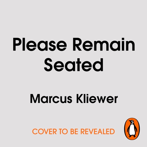 Book cover of Please Remain Seated by Marcus Kliewer
