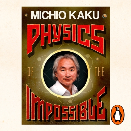 Book cover of Physics of the Impossible by Michio Kaku