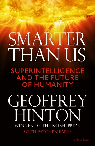 Book cover of Smarter Than Us by Geoffrey Hinton, Patchen Barss