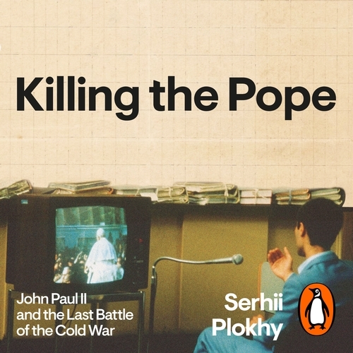 Book cover of Killing the Pope by Serhii Plokhy