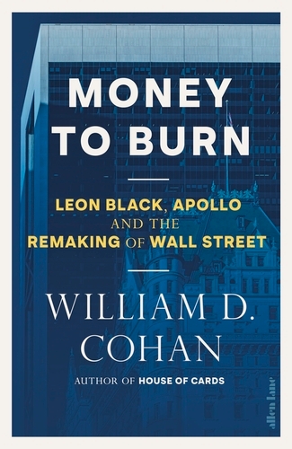Book cover of Money to Burn by William D. Cohan
