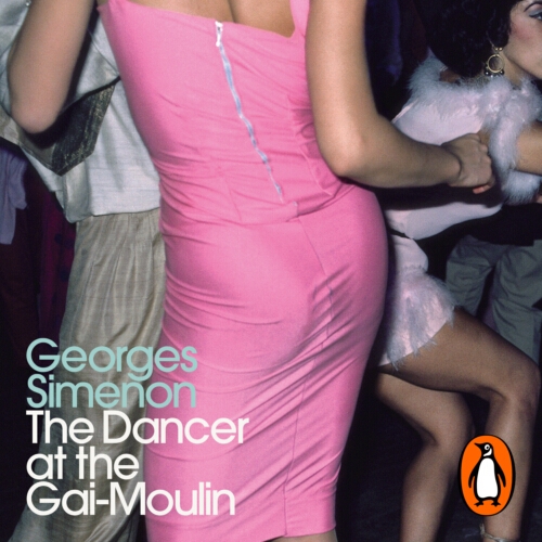 Book cover of The Dancer at the Gai-Moulin by Georges Simenon