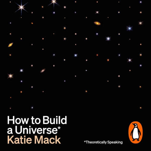 Book cover of How to Build a Universe by Katie Mack