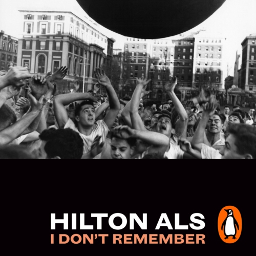 Book cover of I Don't Remember by Hilton Als