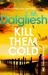 Book cover of Kill Them Cold by J M Dalgliesh