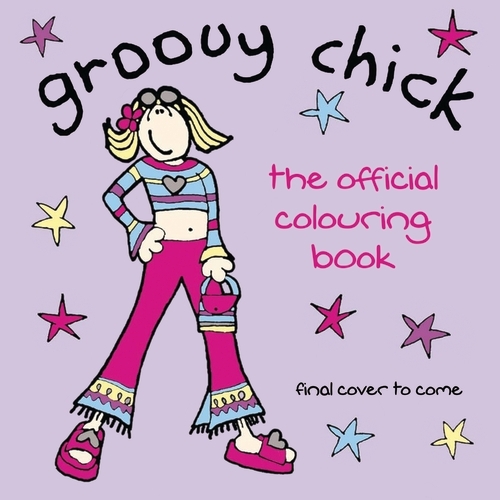 Book cover of Groovy Chick: The Official Colouring Book by Groovy Chick
