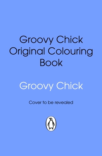 Book cover of Groovy Chick Original Colouring Book by Groovy Chick