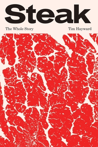 Book cover of Steak by Tim Hayward