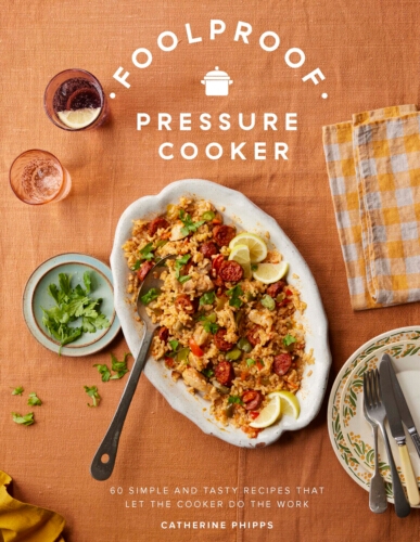 Book cover of Foolproof Pressure Cooker by Catherine Phipps
