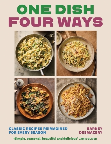 Book cover of One Dish Four Ways by Barney Desmazery