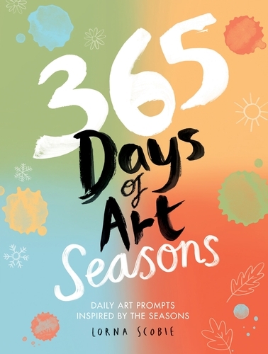 Book cover of 365 Days of Art: Seasons by Lorna Scobie