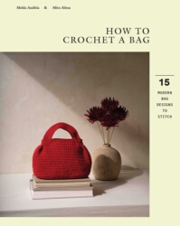 Book cover of How to Crochet a Bag by Melda Auditia, Mira Alissa