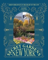 Book cover of Secret Gardens of New York by Marie Viljoen