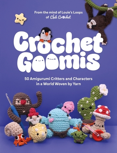 Book cover of Crochet Goomis by Louie’s Loops