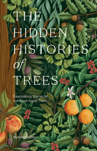 Book cover of The Hidden Histories of Trees by Maddie Bailey