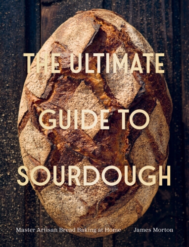 Book cover of The Ultimate Guide to Sourdough by James Morton