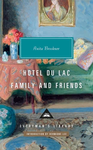 Book cover of Hotel Du Lac; Family and Friends by Anita Brookner