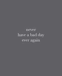 Book cover of Never Have a Bad Day Ever Again by Max Wigram, Murray Partridge