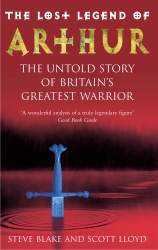 Book cover of The Lost Legend Of Arthur by Steve Blake & Scott Lloyd